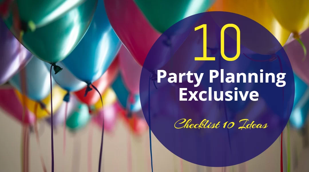 Party Planning Exclusive Checklist 10 Ideas