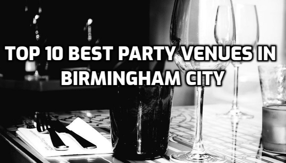 10 Best Party Venues for Hire in Birmingham