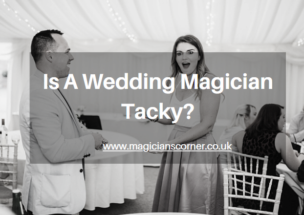 Magician At Wedding Tacky