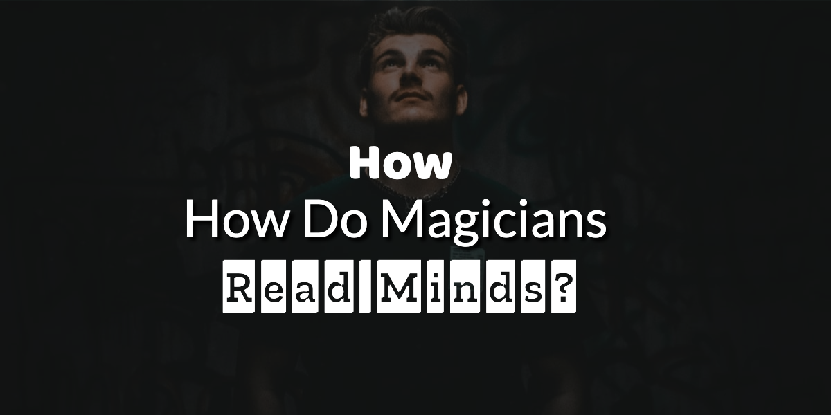 How do magicians read minds